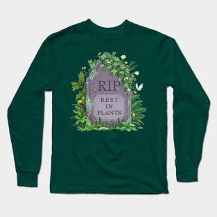 RIP (Rest In Plants) Long Sleeve T-Shirt